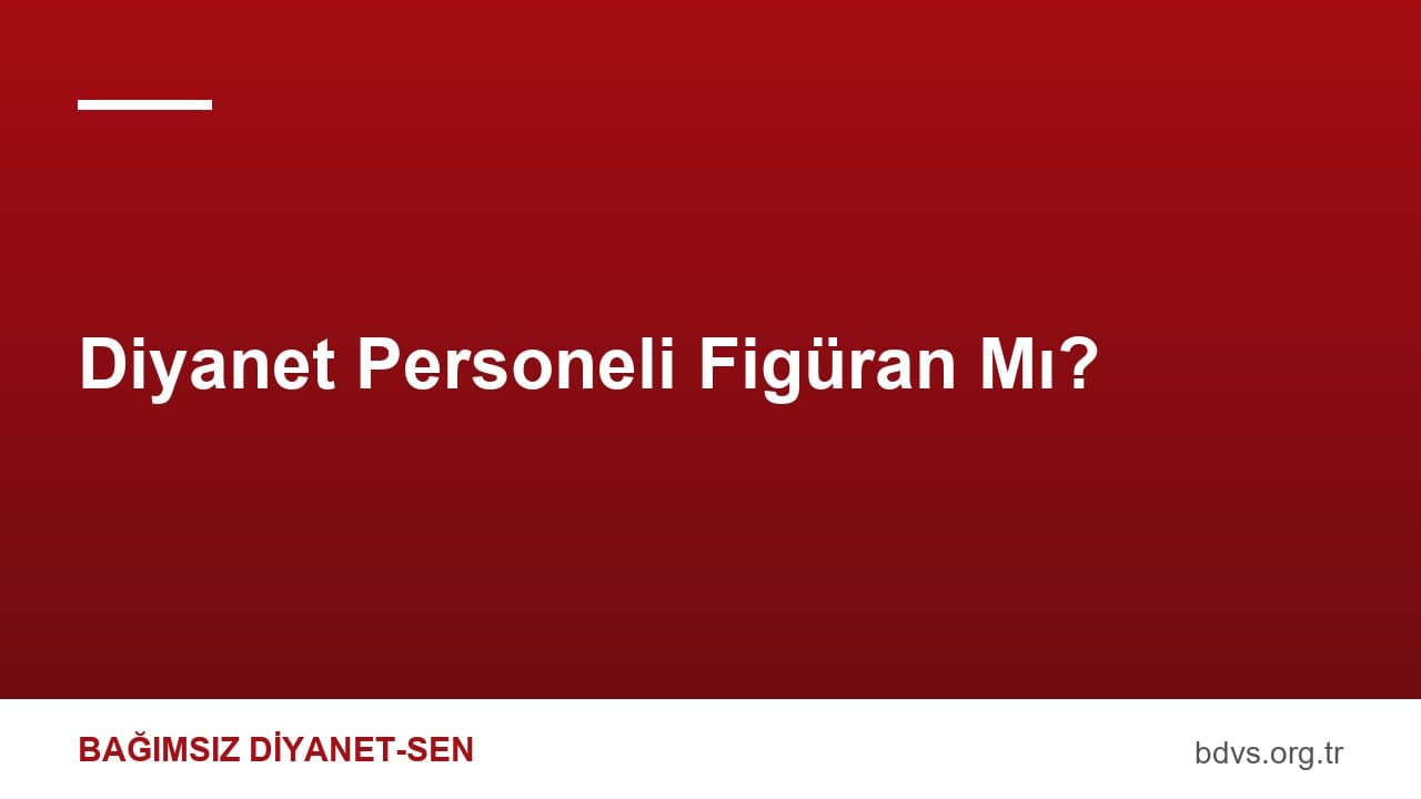 Diyanet Personeli Figüran Mı?