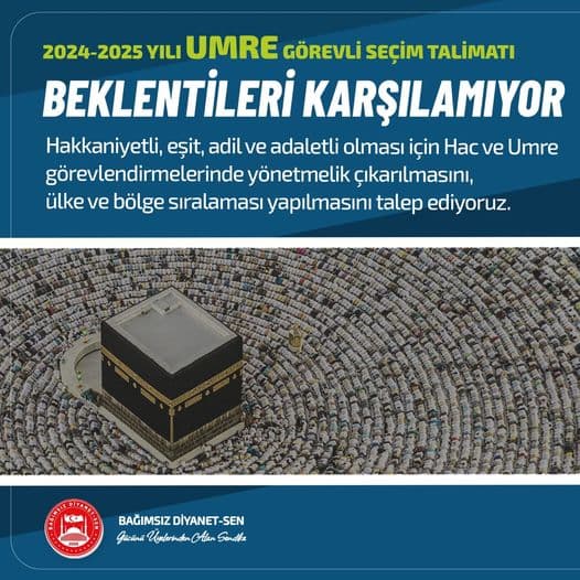 2024-2025 Umre Organizasyonu Görevli Seçimi Talimatı Personelin Beklentilerini karşılamıyor.