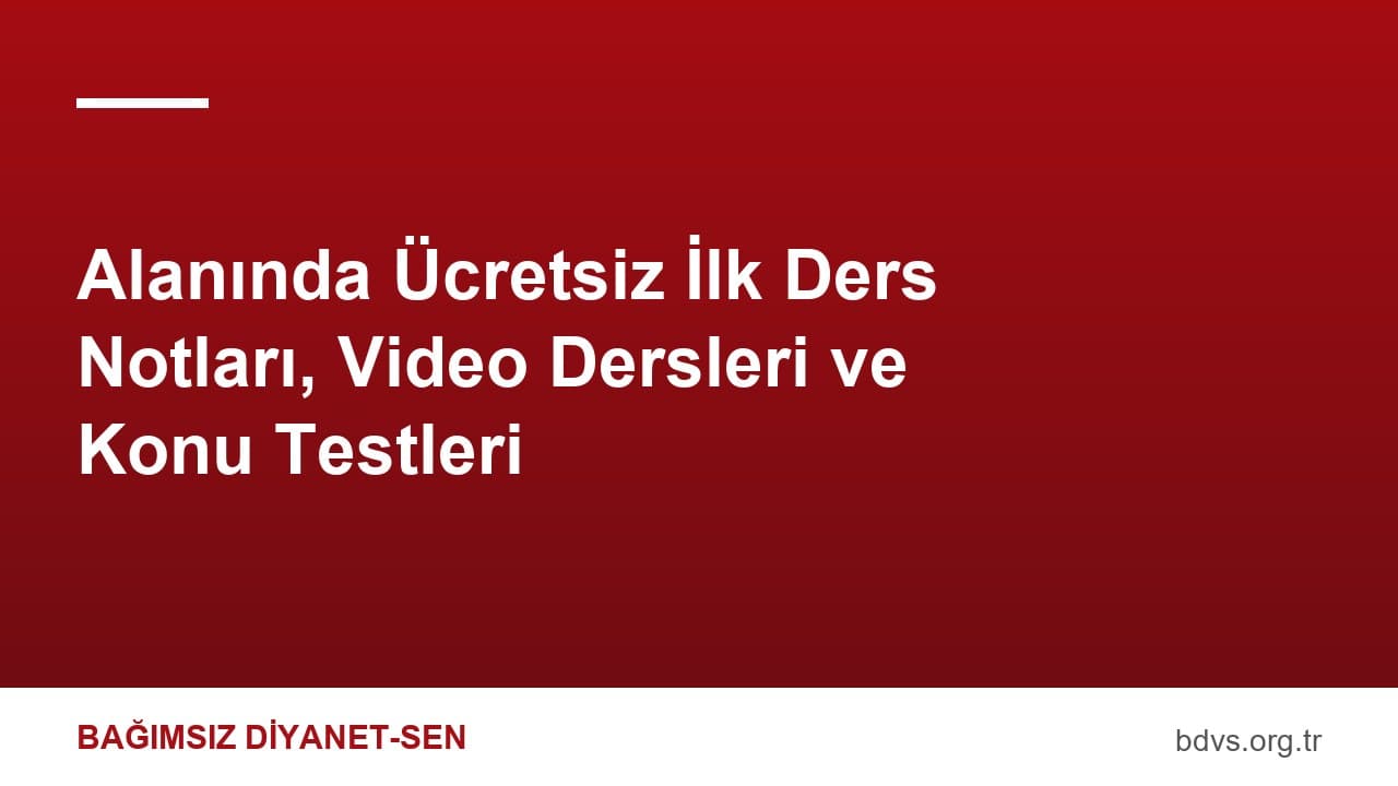 Alanında Ücretsiz İlk Ders Notları, Video Dersleri ve Konu Testleri