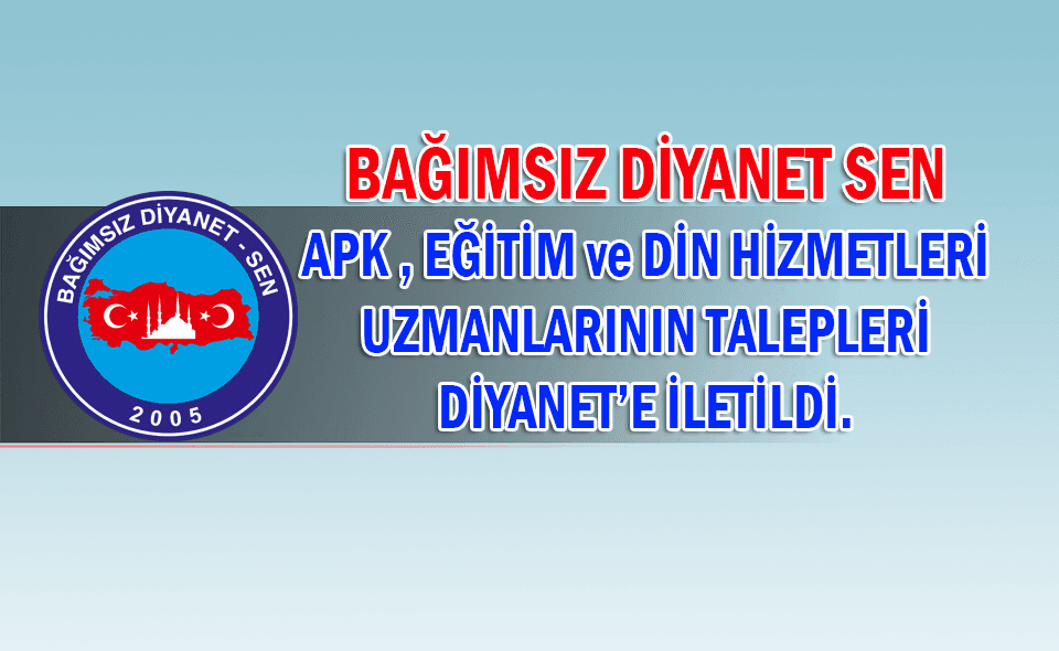 Diyanet APK, Eğitim ve Din Hizmetleri Uzmanlarının talepleri Diyanet’e iletildi