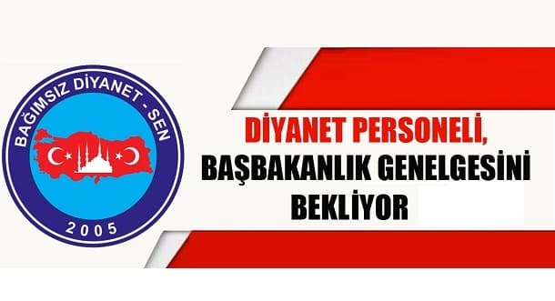 Diyanet Personeli Başbakanlık Genelgesini Bekliyor