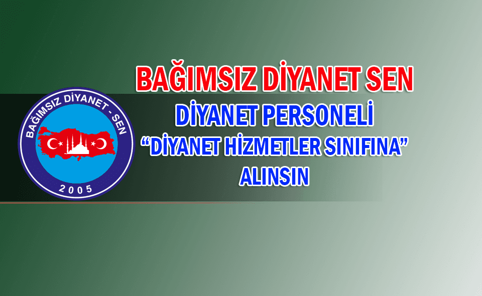DİYANET PERSONELİ “DİYANET HİZMETLER SINIFINA” ALINSIN