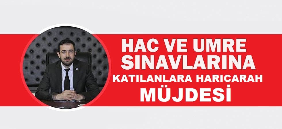 Hac ve Umre Sınavlarına Katılanlara Harcırah Müjdesi