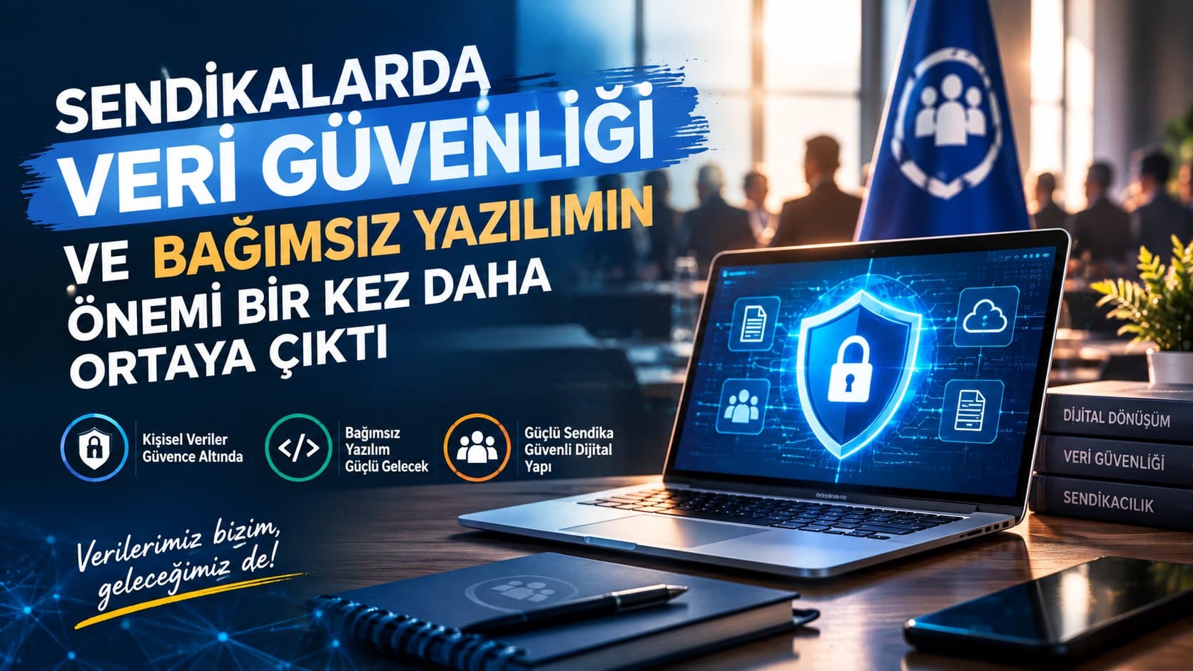 SENDİKALARDA VERİ GÜVENLİĞİ VE BAĞIMSIZ YAZILIMIN ÖNEMİ BİR KEZ DAHA ORTAYA ÇIKTI