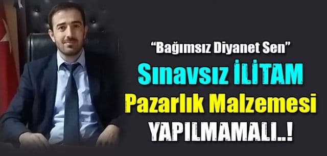 Sınavsız İlitam Pazarlık Malzemesi Yapılmamalı “Uzaktan Öğretim” İbaresi Kaldırılmalıdır