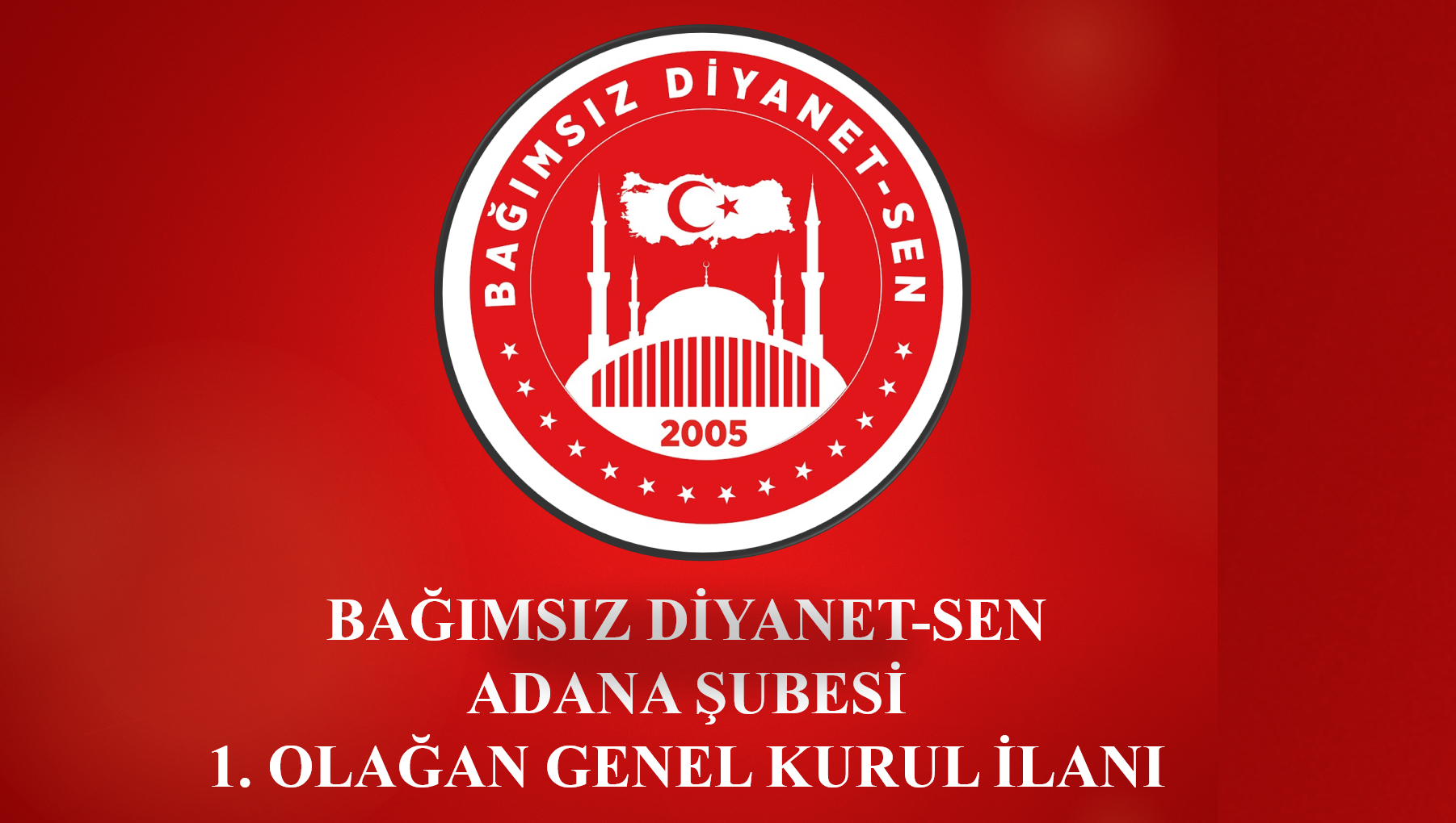 BAĞIMSIZ DİYANET-SEN ADANA ŞUBESİ OLAĞAN GENEL KURUL İLANI